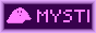 mystievous.com button - MYSTI in pink text on a purple background, pink neon/gradient outline